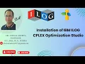 1 Installation of IBM ILOG CPLEX Optimization Studio Dr Dhaval Maheta