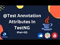 L - 10 Test Annotation attributes Part2 Selenium Automation