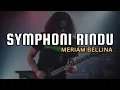Lagu SYMPHONI RINDU I MERIAM BELLINA I PASUKANTAIPROJECT I PROGRESSIVE METAL