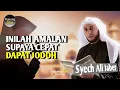 Download Lagu Inilah Amalan Supaya Cepat Dapat Jodoh - Syekh Ali Jaber