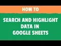 Search and Highlight Data in Google Sheets
