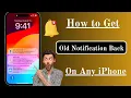 How to Get Back Old Notifications on iPhone iOS 17