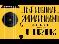 Lagu MEMANDANGMU - Ikke Nurjana (Cover Lirik Desy Huang)