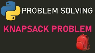 Python tutorial How to solve the knapsack problem
