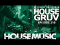 Lagu HOUSE GRUV 210 🤩 Dancefloor-Ready House Bangers - House Music DJ Mix Global Radio Show