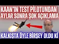 Download Lagu Kaan'ın Test Pilotundan Aylar Sonra ŞOK açıklama! Kalkışta Öyle Birşey Oldu Ki! Aylardır inceleniyor