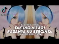 Download Lagu Dj Tak Ingin Lagi Rasanya Ku Bercinta Slow Beat Viral Tiktok Terbaru 2021 Dj Komang Rimex