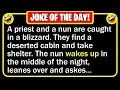 BEST JOKE OF THE DAY - A priest and a nun are caught in a blizzard Funny Daily Jokes