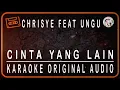 Download Lagu CHRISYE FEAT UNGU - CINTA YANG LAIN - KARAOKE ORIGINAL AUDIO