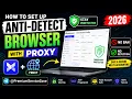 How to Set Up Anti-Detect Browser with Proxy Full Guide 2026