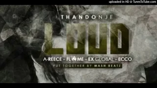 thandonje loud ft a reece ex global flame ecco 