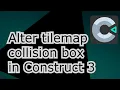 How to edit tilemap collisions Contruct tutorial