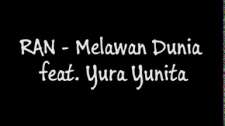 Download RAN - Melawan Dunia feat. Yura Yunita (Lirik) MP3