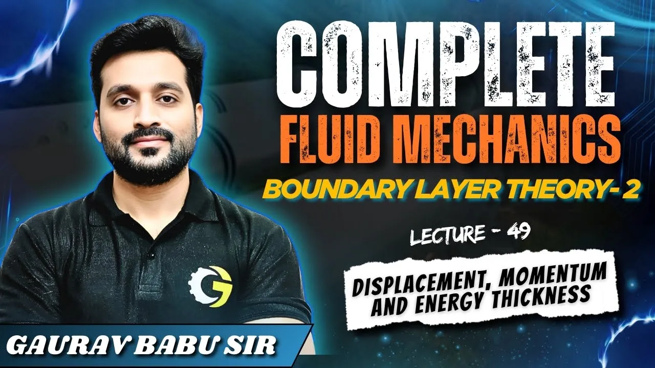 L - 49 | Boundary Layer -2 | Fluid Mechanics | SSC JE | RRB JE | #gauravbabu #gblions #sscje #rrbje