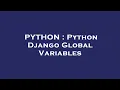 PYTHON Python Django Global Variables