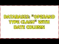 Databases Operand type clash with DATE column