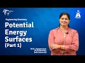 Potential Energy Surfaces Part 1 Engineering Chemistry S Chand Academy