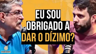 FAZ SENTIDO DAR O DÍZIMO NOS DIAS DE HOJE? | LUIZ SAYÃO E VICTOR FONTANA