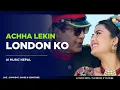 Download Lagu Achha Lekin London Ko | New Nepali Song | Official Ai Music Nepal