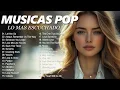 Download Lagu Melhores Musicas Pop Internacionais 2025 🟢 Musicas Internacionais Mais Tocadas 2025