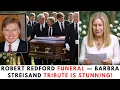 Download Lagu De begrafenis van Robert Redford en het eerbetoon aan Barbra Streisand zijn verbluffend!