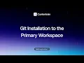 Walkthrough Series Part 3 - Git Installation to the Primary Workspace