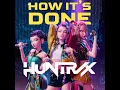 How It's Done-HUNTR/X (from"KPop Demon Hunter)