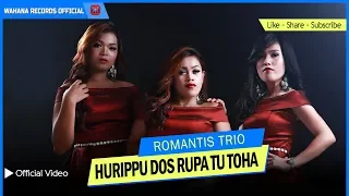 ROMANTIS TRIO - HURIPPU DOS RUPA TU ROHA (Official Video) - LAGU BATAK TERPOPULER