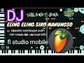 Download Lagu FL STUDIO MOBILE - DJ SHOLAWAT JAWA ELING ELING SIRO MANUNGSO