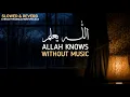 Download Lagu Allahu Ya'Lamu Nasheed | Without Music | Abdulaziz Alrashed | Lyrics \u0026 Translation | Slowed \u0026 Reverb