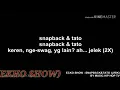 Download Lagu ECKO SHOW  -  SNAPBACK \u0026 TATO ( LIRIK)