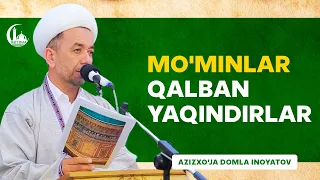 mominlar qalban yaqindirlar azizxoja buxoriy