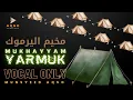 Download Lagu Mukhayyam Yarmuk (Vocal Only) Munsyeed Aqso