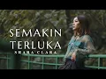 Download Lagu Shara Clara - Semakin Terluka (Official Music Video)
