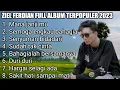 Download Lagu Ziell Ferdian Full Album Terbaru 2023 | Mana Janjimu, Semoga Engkau Bahagia