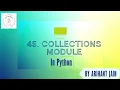 45 Collections Module in Python Python Tutorial By Arihant Jain Study Material