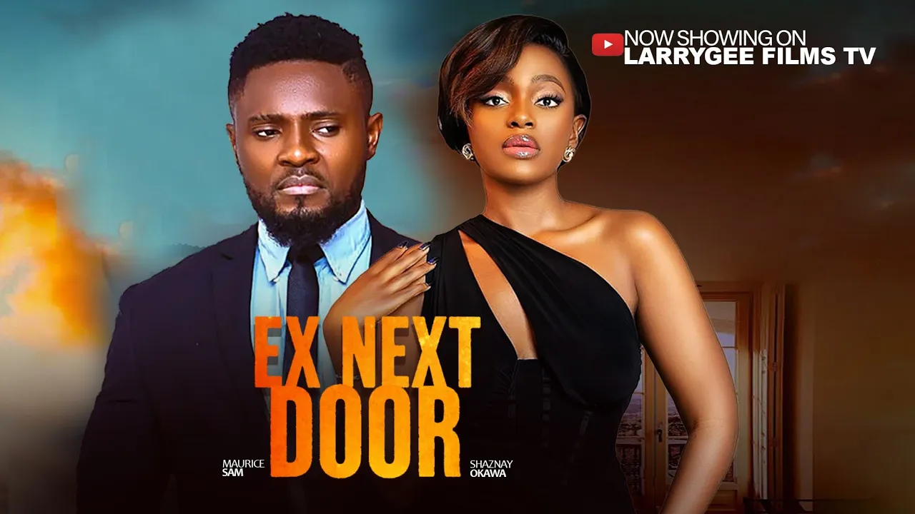Ex Next Door - Maurice Sam, Shaznay Okawa — Nollywood