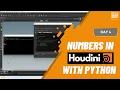 Day 4 - Numbers in Houdini with Python Houdini 10 Day Introduction to Python