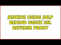 Jenkins using JNLP behind nginx SSL reverse proxy 2 Solutions