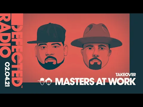 Download MP3 Defected Radio Show: Masters At Work Takeover - 02.04.21