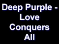 Download Lagu Deep Purple - Love Conquers All