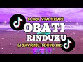 Lagu DJ OBATI RNDUKU || JAUHNYA JARAK SEMAKIN RINDU SLOW VIRAL TIKTOK FULL SONG 
