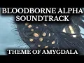 Download Lagu Bloodborne Alpha Soundtrack :: Theme of Amygdala :: False God Hymn
