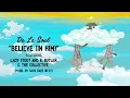 Lagu De La Soul - Believe (In Him) featuring Lady Stout and K. Butler \u0026 The Collective (Official Audio)