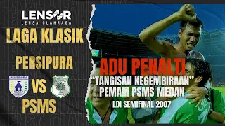 Download LDI SEMIFINAL! Drama Adu Penalti! TEGANG! PERSIPURA 4 VS 5 PSMS  2007! MP3