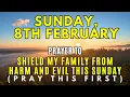 Lagu Sunday, February 8th - Before You Step Out, Let God Cover Your Family, Prayer for Protection
