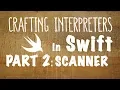 Crafting Interpreters in Swift - Part 2 Scanner
