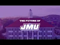 JMU s Future Constant Forward Movement
