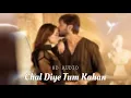 Download Lagu Chal Diye Tum Kahan - 8D Audio | kabhi mai kabhi tum