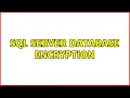 SQL Server Database Encryption 2 Solutions